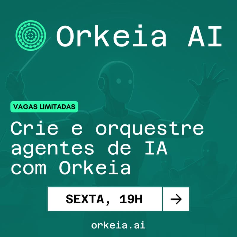 Cover Image for Lançamento Orkeia no Arca Hub - Masterclass para Orquestração de agentes de IA
