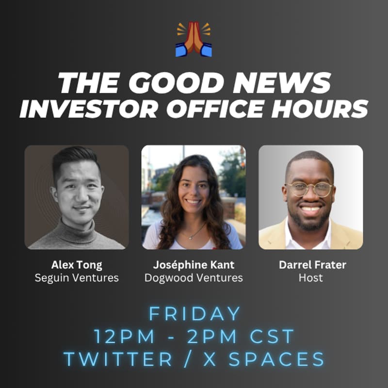Cover Image for The Good News - Investor Office Hours w/ Seguin Ventures & Dogwood Ventures