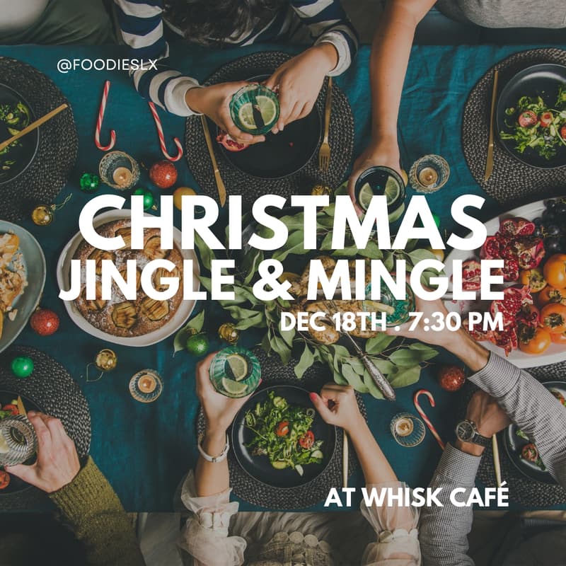 Cover Image for FoodiesLX Presents: Christmas Jingle & Mingle at Whisk Café!
