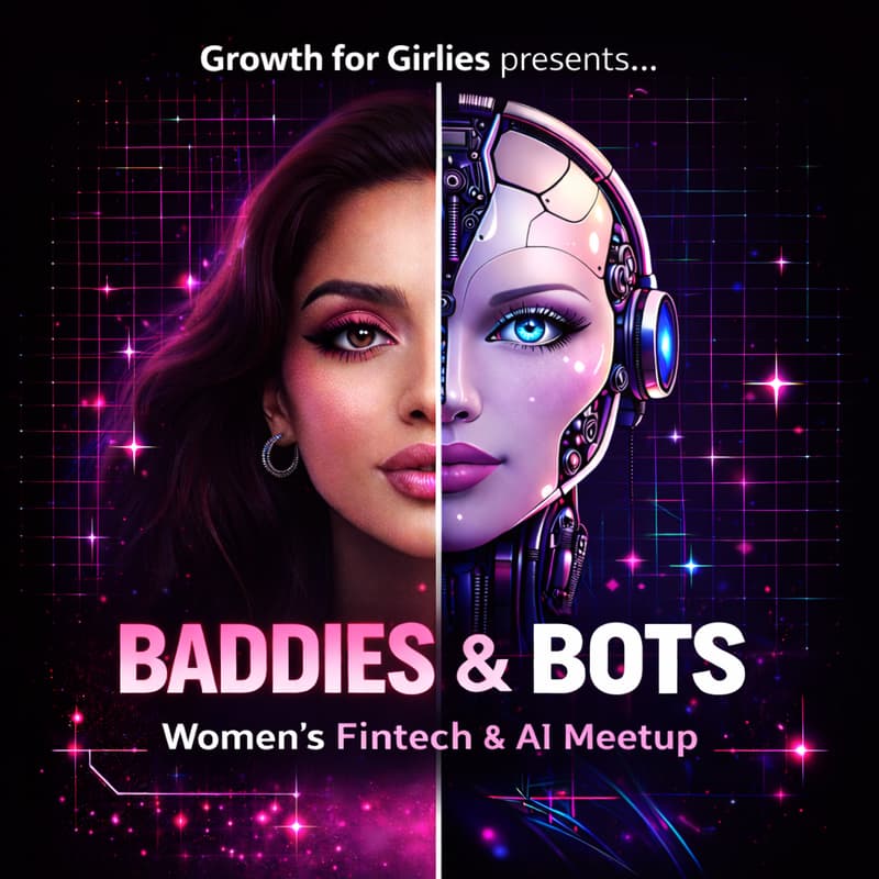 Cover Image for Baddies & Bots: Fintech & AI Meetup [Toronto Tech Week]