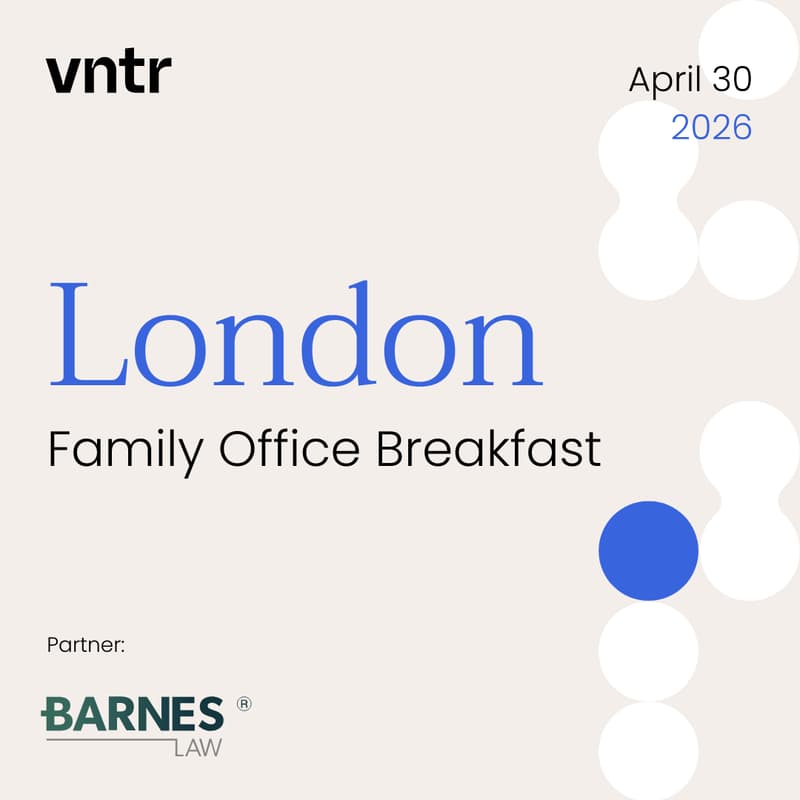 Cover Image for VNTR Investor Family Office Breakfast London
