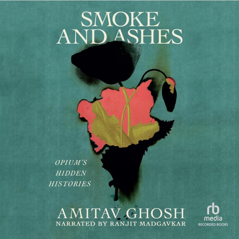 Cover Image for Smoke & Ashes: Opium’s Hidden Histories - R&R Book Club, Meeting #9