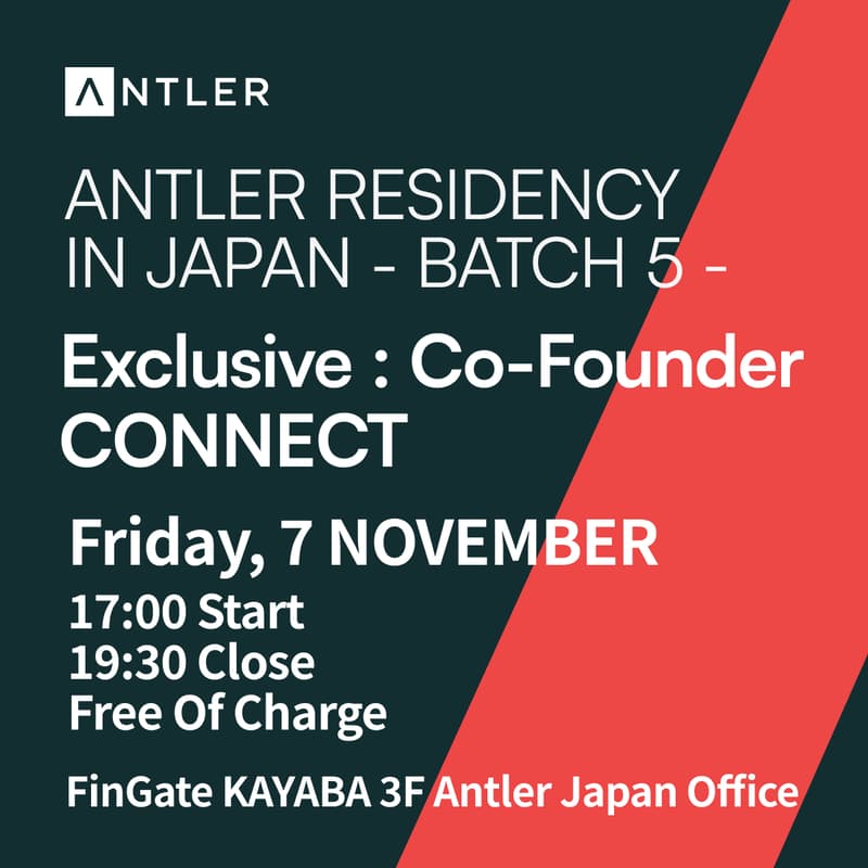 Cover Image for Exclusive : Co-Founder CONNECT - Antler Residency in Japan - Batch 5 -