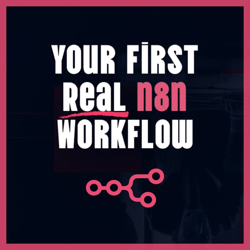 Cover Image for Your First REAL n8n Workflow
