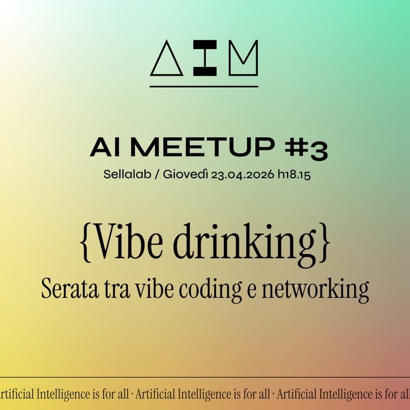 Cover Image for AI Meetup #3: Vibe drinking: vibe coding e networking