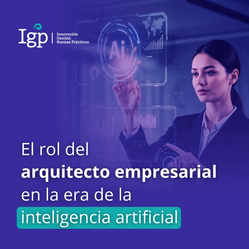 Cover Image for El rol del arquitecto empresarial en la era de la inteligencia artificial