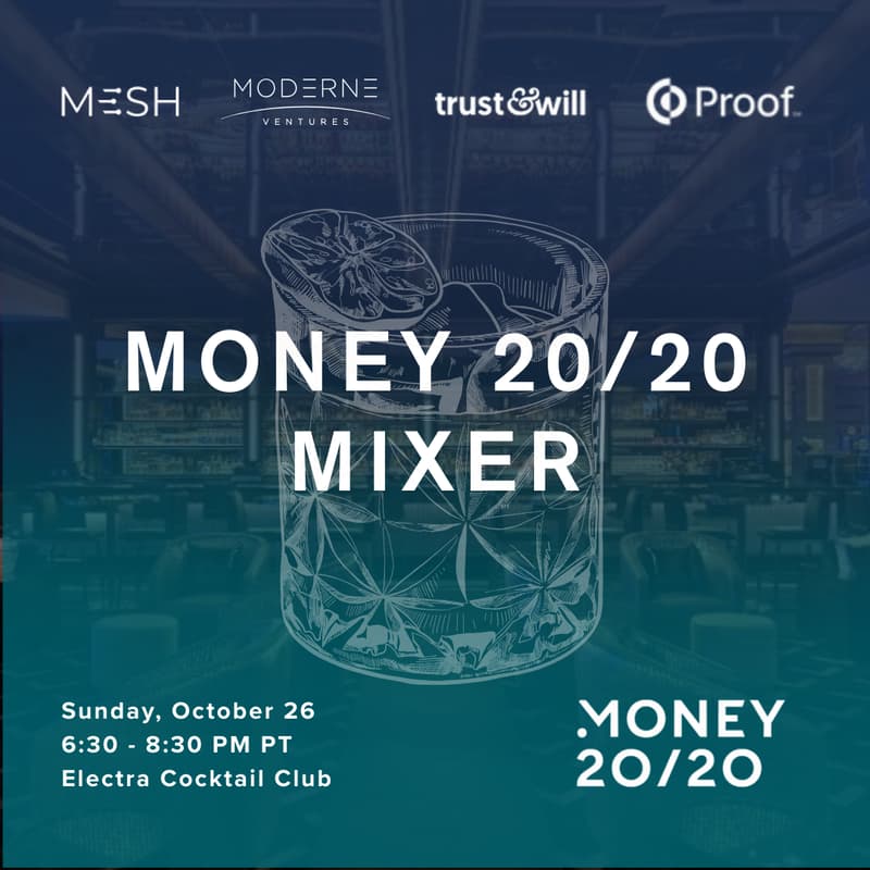 Cover Image for Money 20/20 Mixer: Mesh, Trust & Will, Proof and Moderne Ventures