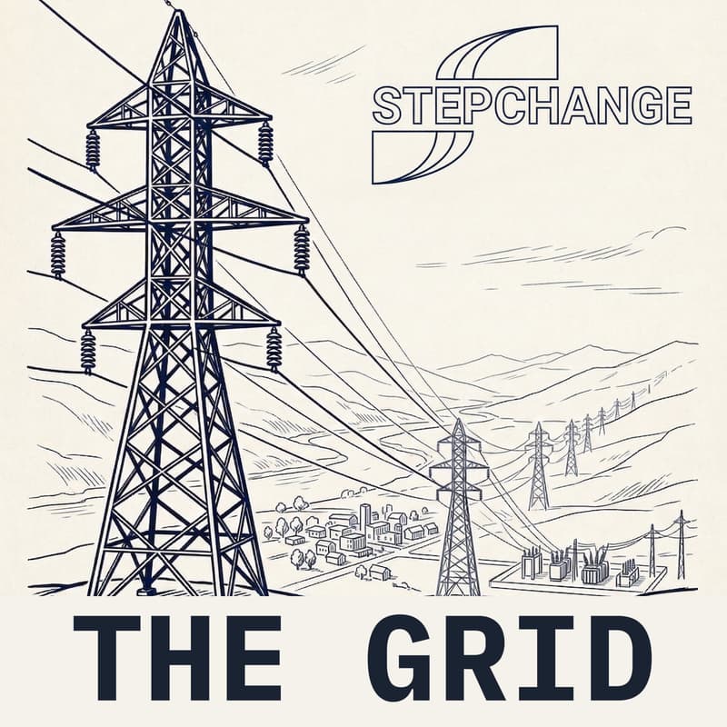 Cover Image for The Past, Present, and Future of The Grid with Stepchange feat. Nat Bullard