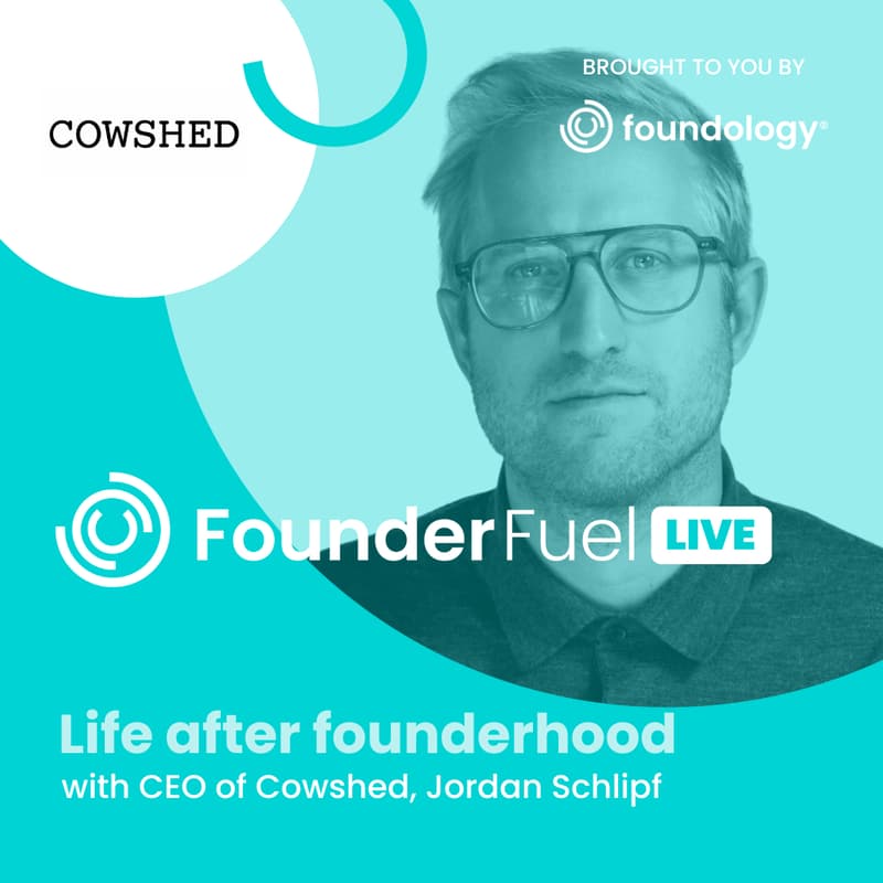 Cover Image for FounderFuel Show: Life after founderhood - from founder-CEO to hired-CEO, with Jordan Schlipf