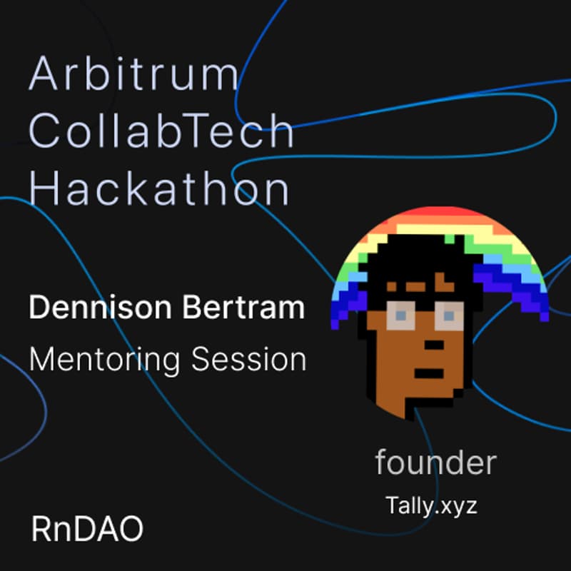 Cover Image for Dennison Bertram (Tally.xyz) - Hackathon Mentoring Session