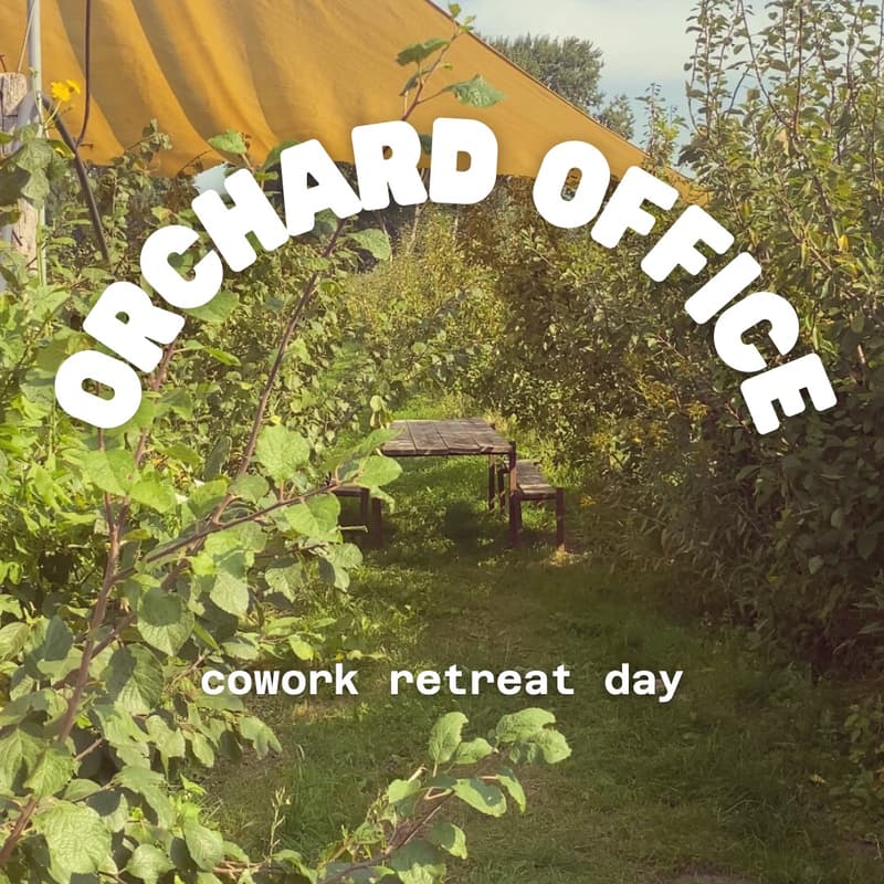 Cover Image for Orchard Office: cowork retreat day