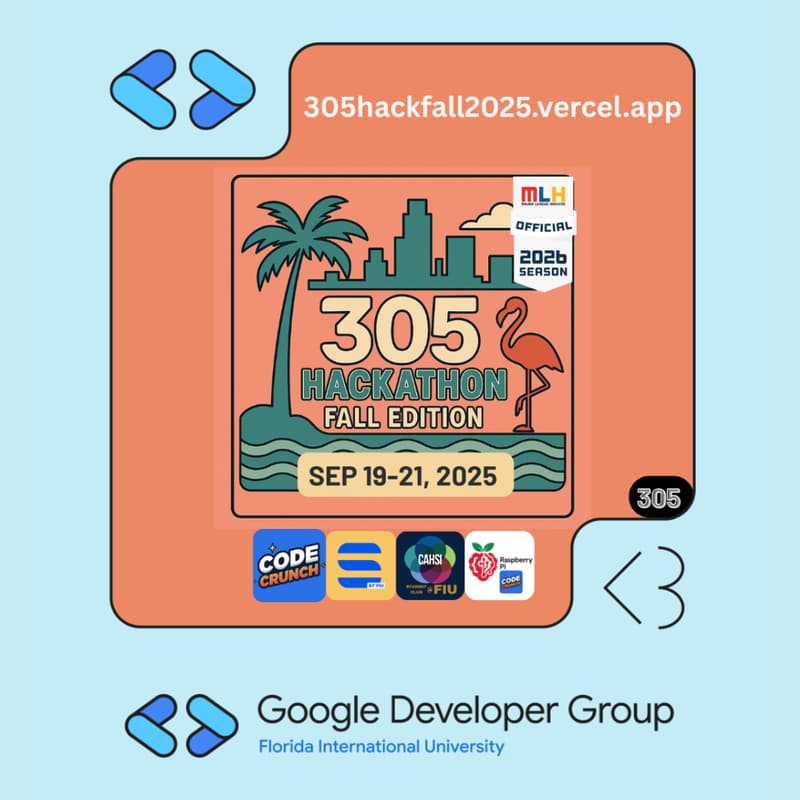 Cover Image for 305 Hack Fall 2025 | RSVP ONLY | Register @ 305hackfall2025.vercel.app