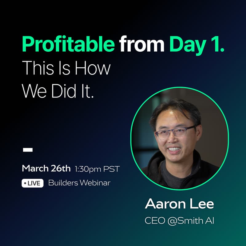 Cover Image for Builders Webinar | Profitable From Day 1 with Aaron Lee @SmithAI
