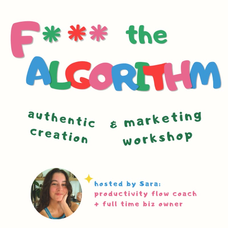 Cover Image for F*** the Algorithm: authentic creation + marketing workshop