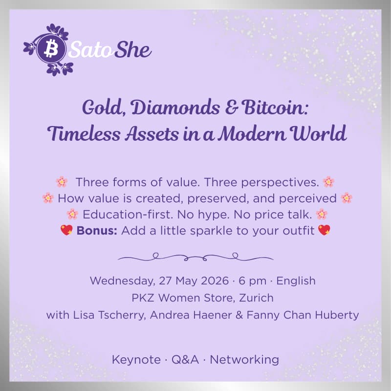 Cover Image for SatoShe Special – Gold, Diamonds & Bitcoin: Timeless Assets in a Modern World (EN, Zurich)