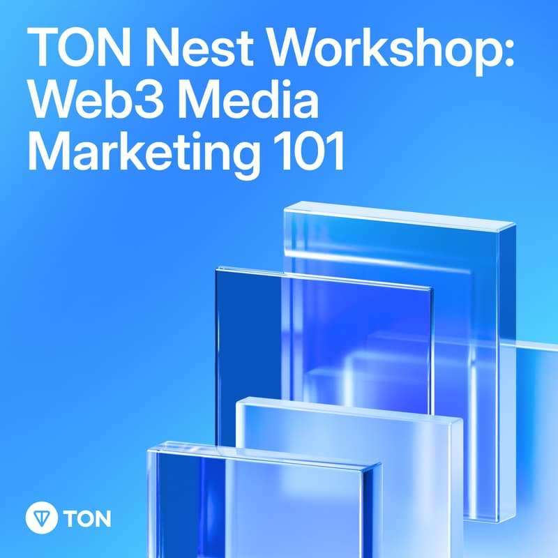 Cover Image for Workshop at TON Nest: Web3 Media Marketing 101
