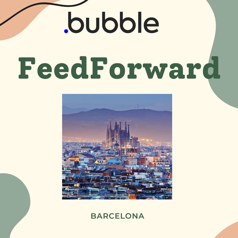 Cover Image for Bubble.io & SaaS Feedforward | Barcelona