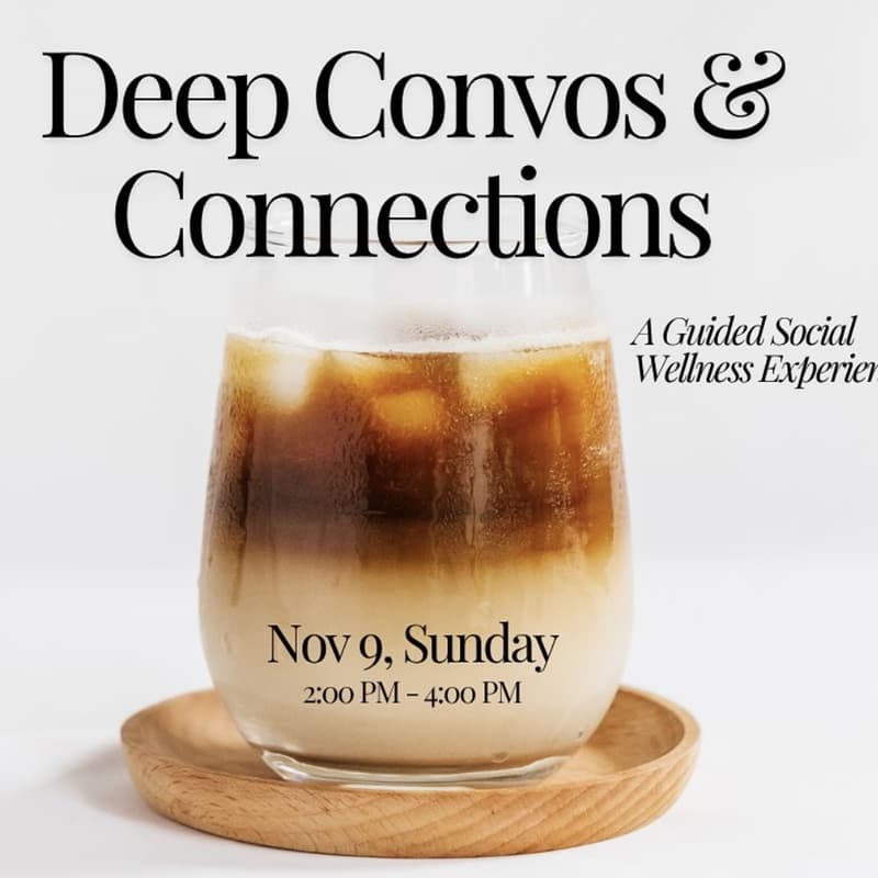 Cover Image for Deep Convos & Connections - A Guided Social Wellness Experience