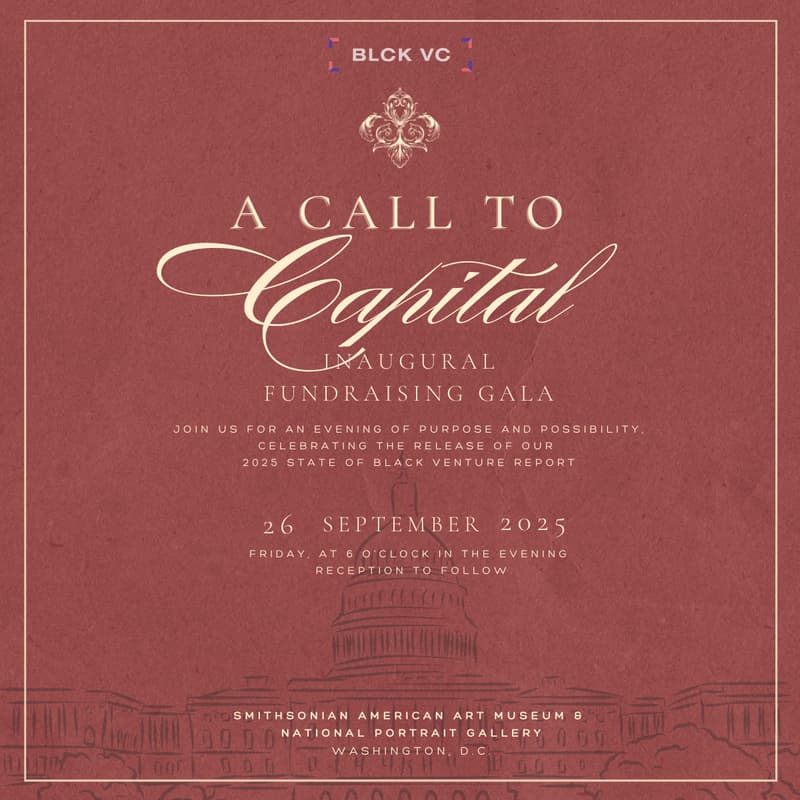 Cover Image for The State of Black Venture 2025: A Call to Capital Gala, Presented by BLCK VC