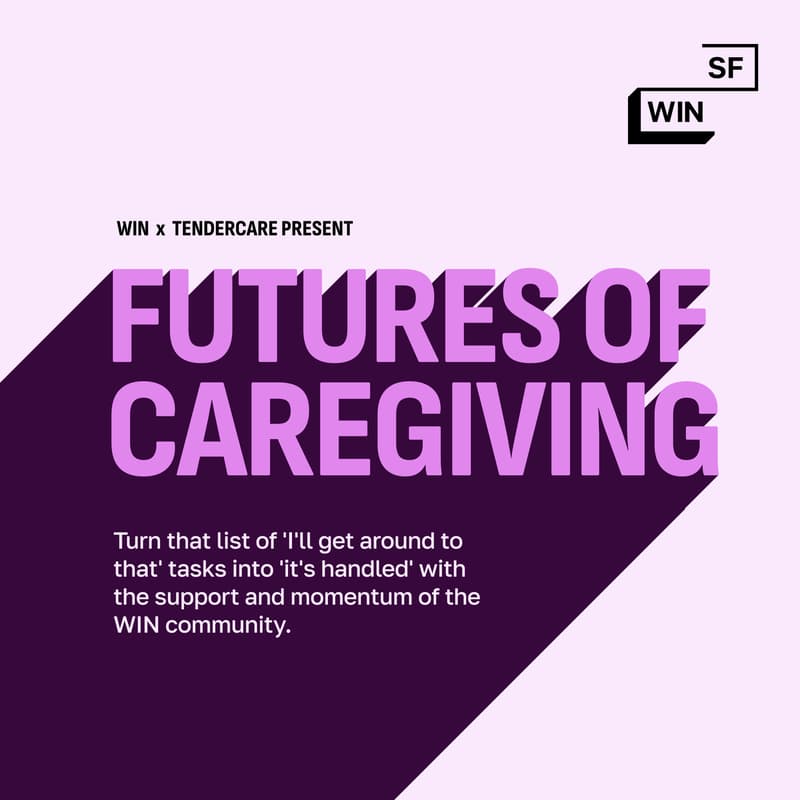 Cover Image for WIN x tendercare: Futures Of Caregiving