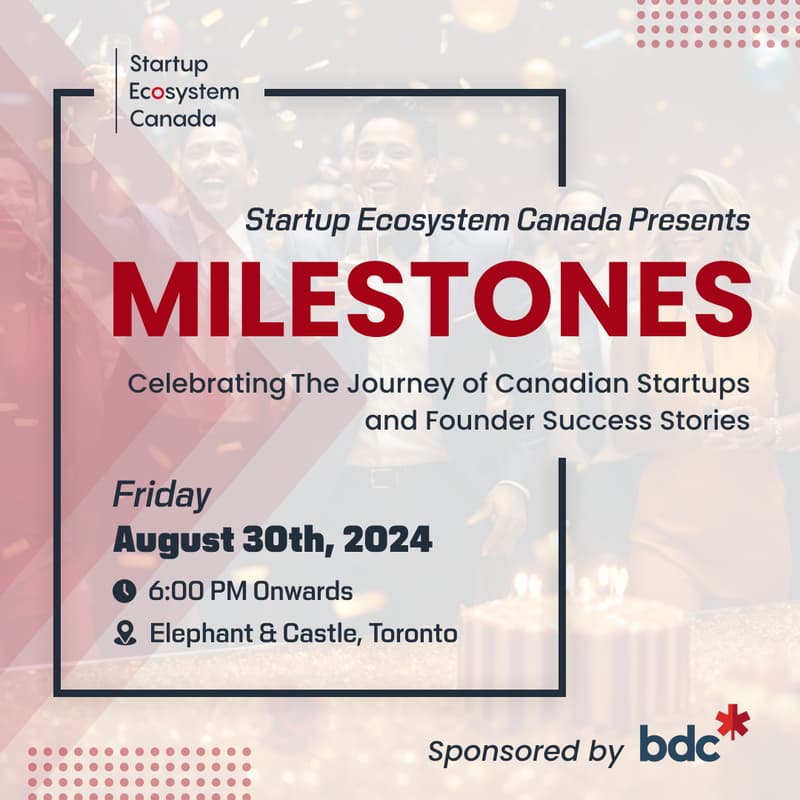 Cover Image for Milestones: Celebrating the Journey of Canadian Startups & Founder Success