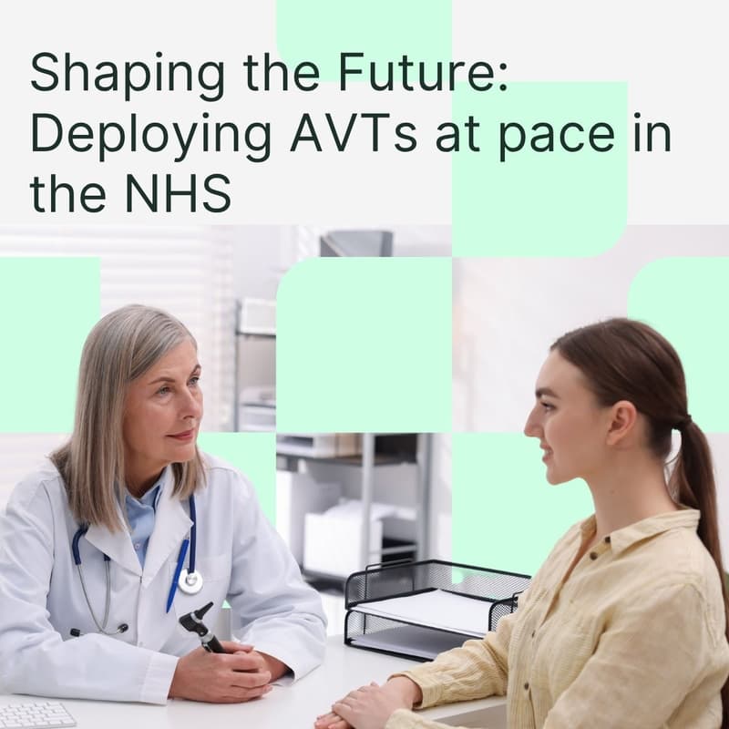 Cover Image for Shaping the Future: Deploying AVTs at pace in the NHS