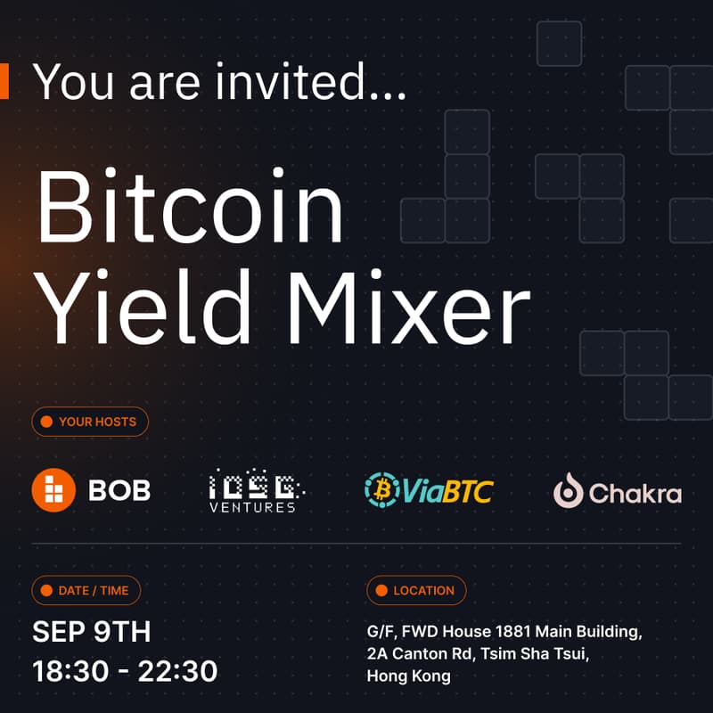 Cover Image for (INVITE ONLY) Bitcoin Yield Mixer with BOB, IOSG, viaBTC, and Chakra