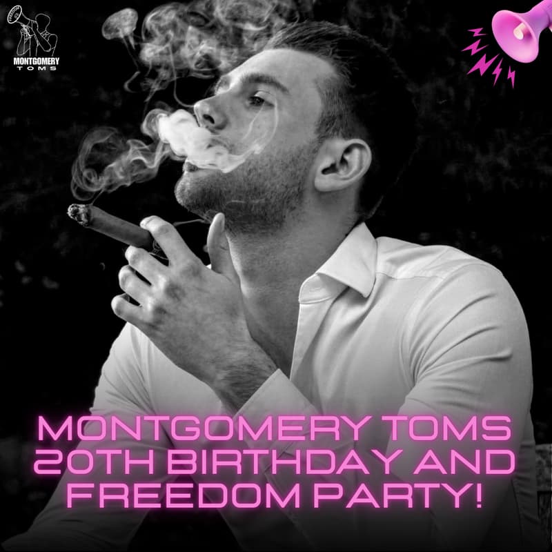 Cover Image for Montgomery Toms 20th Birthday and Uncensored Freedom Party!