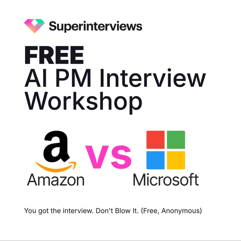 Cover Image for FREE WORKSHOP: Amazon vs Microsoft -- Interview Playbook on $300K+ AI PM Roles