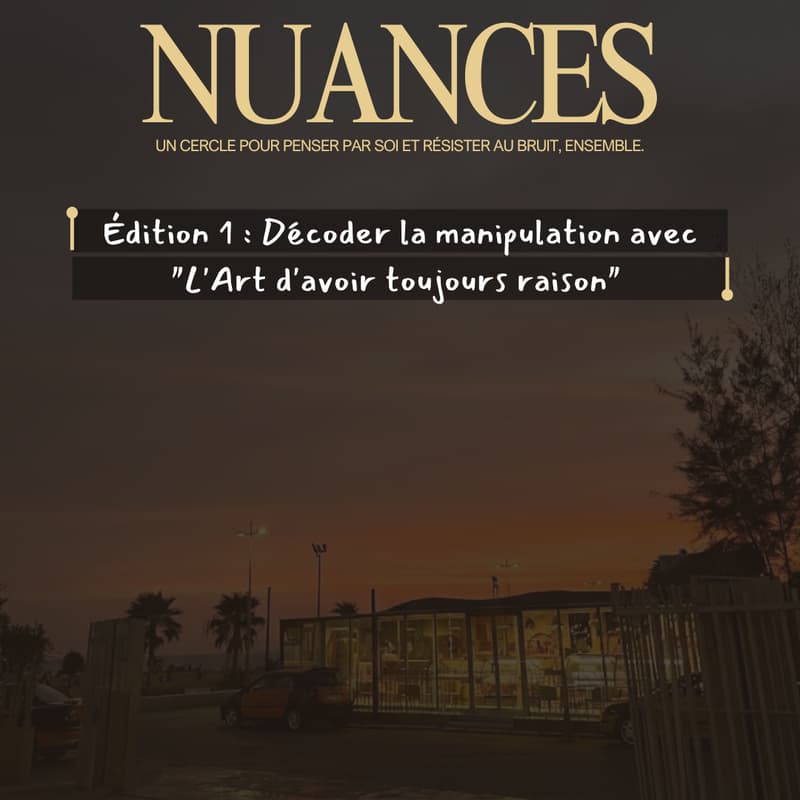 Cover Image for Nuances 3 : Décoder la manipulation avec "L'Art d'avoir toujours raison"