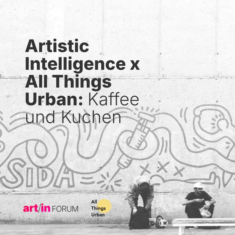 Cover Image for Artistic Intelligence x All Things Urban: Kaffee und Kuchen