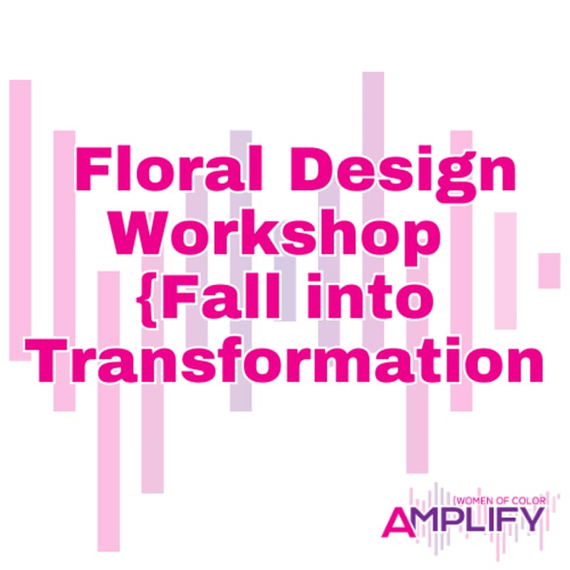 Cover Image for Floral Design Workshop {Fall into Transformation