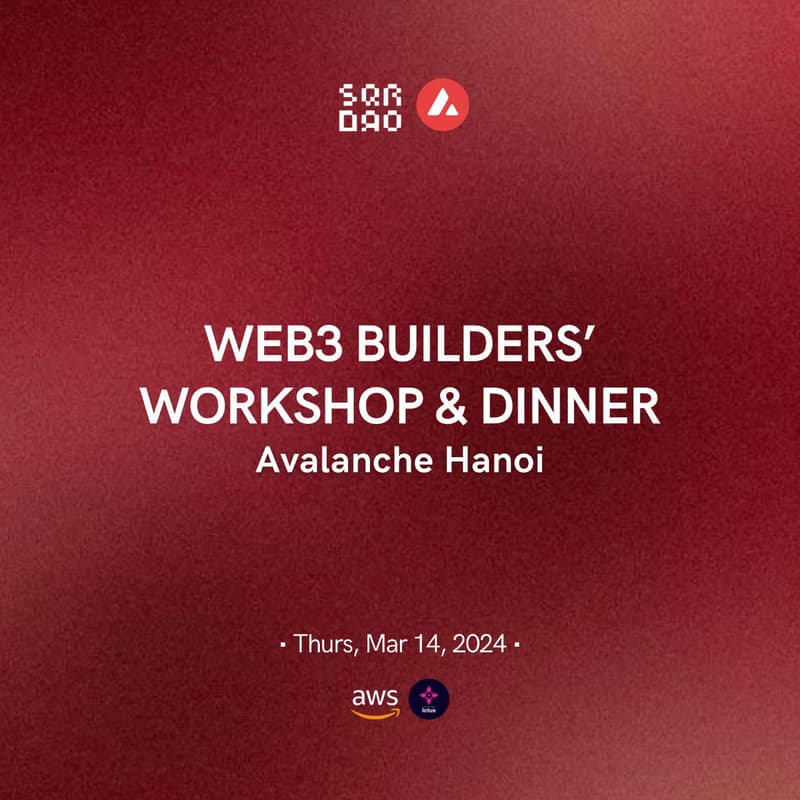 Cover Image for Web3 Builders' Workshop & Dinner: Avalanche Hanoi