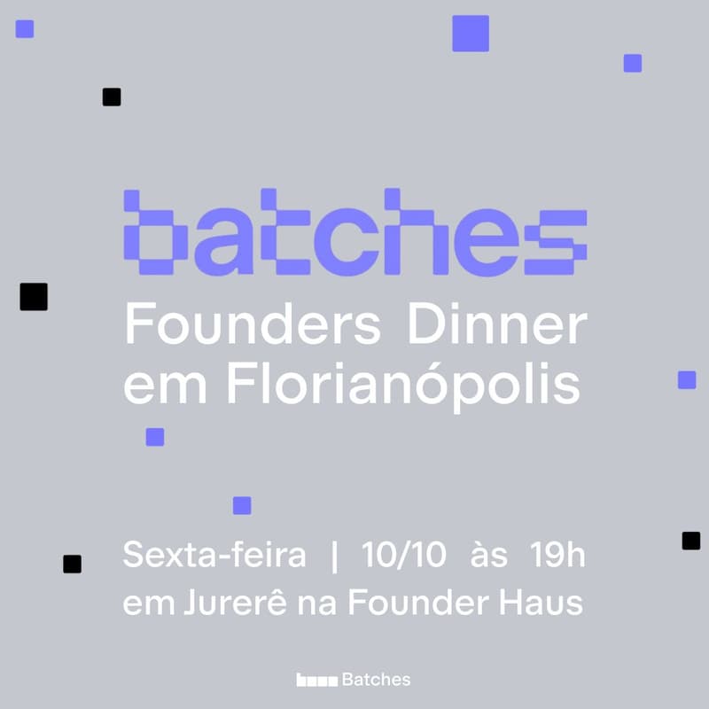 Cover Image for Base Batches #002 - Founders Dinner in Floripa