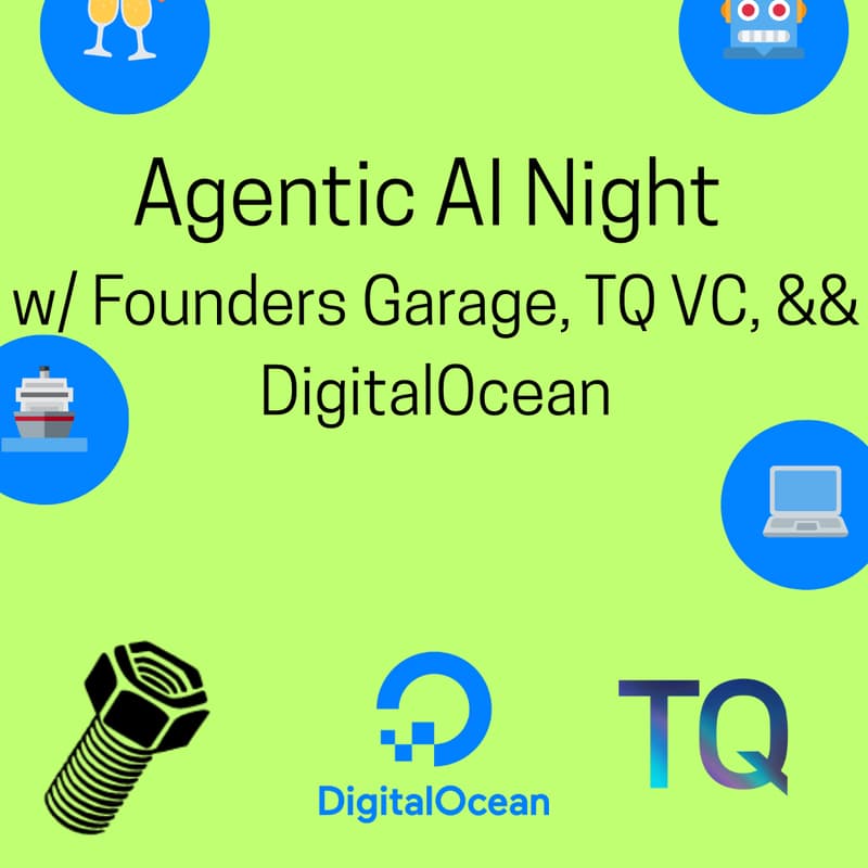 Cover Image for Agentic AI Night with Founders Garage, TQ, and DigitalOcean