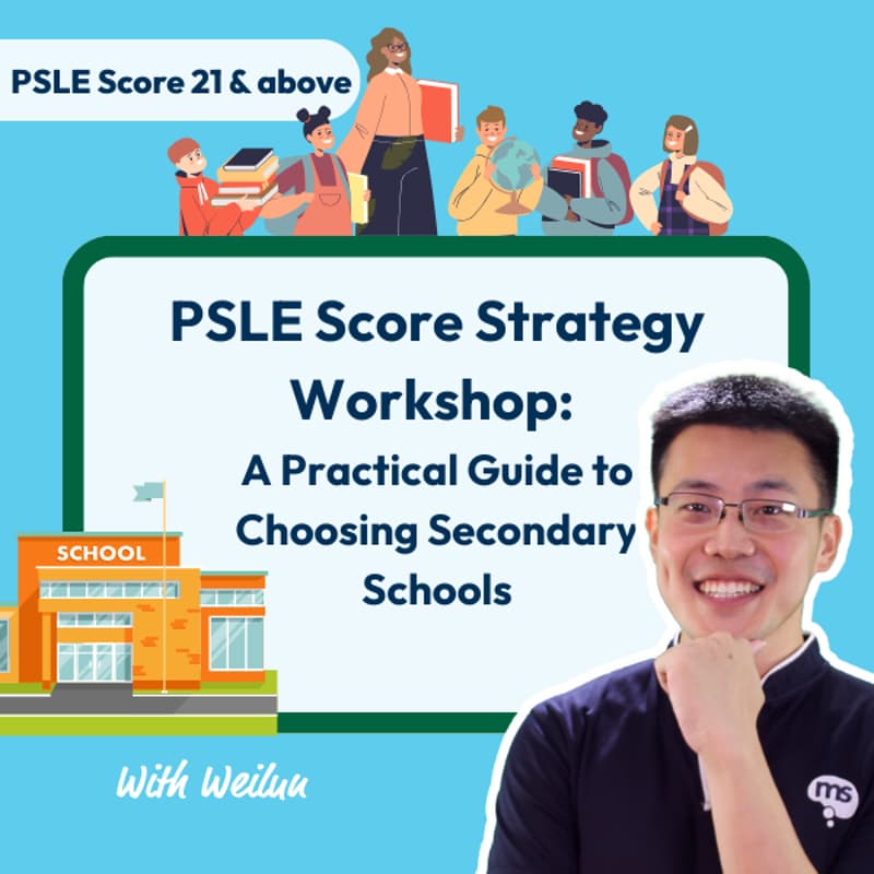 Cover Image for PSLE Score Strategy Workshop (PSLE Score 21 & above): A Practical Guide to Choosing Secondary Schools