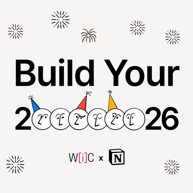 Cover Image for Build Your 2026: Tech Pathways (Notion x WiC)