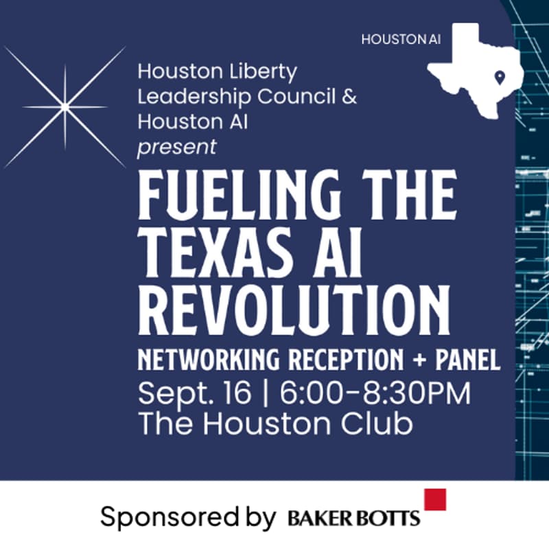 Cover Image for Houston AI & Houston Liberty Leadership Council: Fueling the Texas AI Revolution