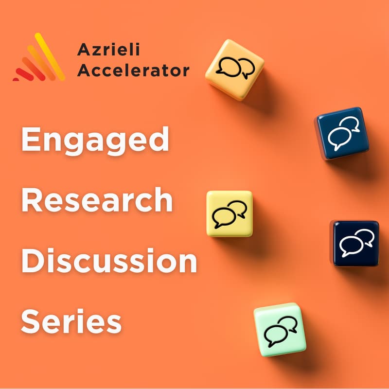 Cover Image for Azrieli Accelerator Engaged Research Discussion Series