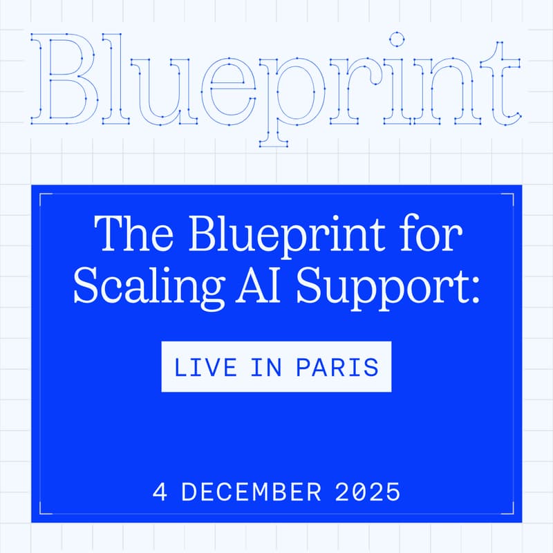 Cover Image for The Blueprint for scaling AI Support: live in Paris
