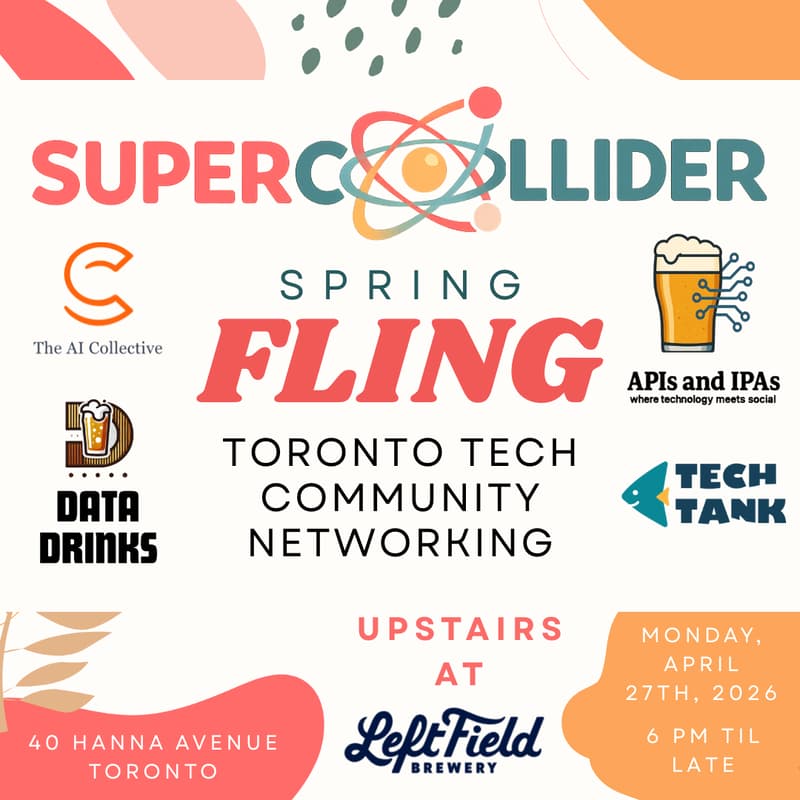 Cover Image for SUPERCOLLIDER Spring Fling ⚛️💐😀 - Toronto Tech Communities Networking Night