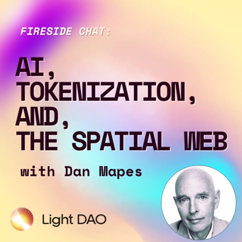 Cover Image for Light Dao Salon: AI, Tokenization, and the Spatial Web — A Fireside Chat with Dan Mapes (LA)