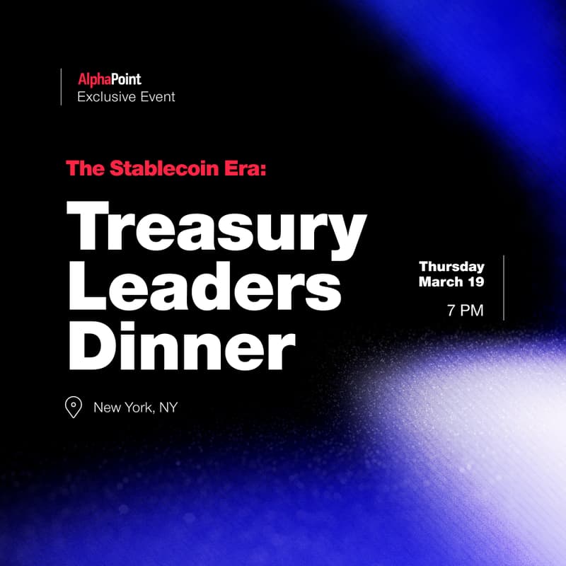 Cover Image for The Stablecoin Era: Treasury Leaders Dinner w/ Alphapoint