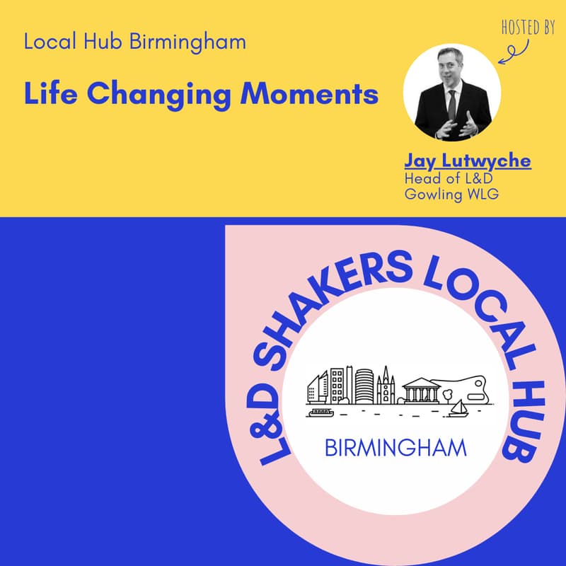 Cover Image for L&D Shakers Birmingham Hub - Life Changing Moments