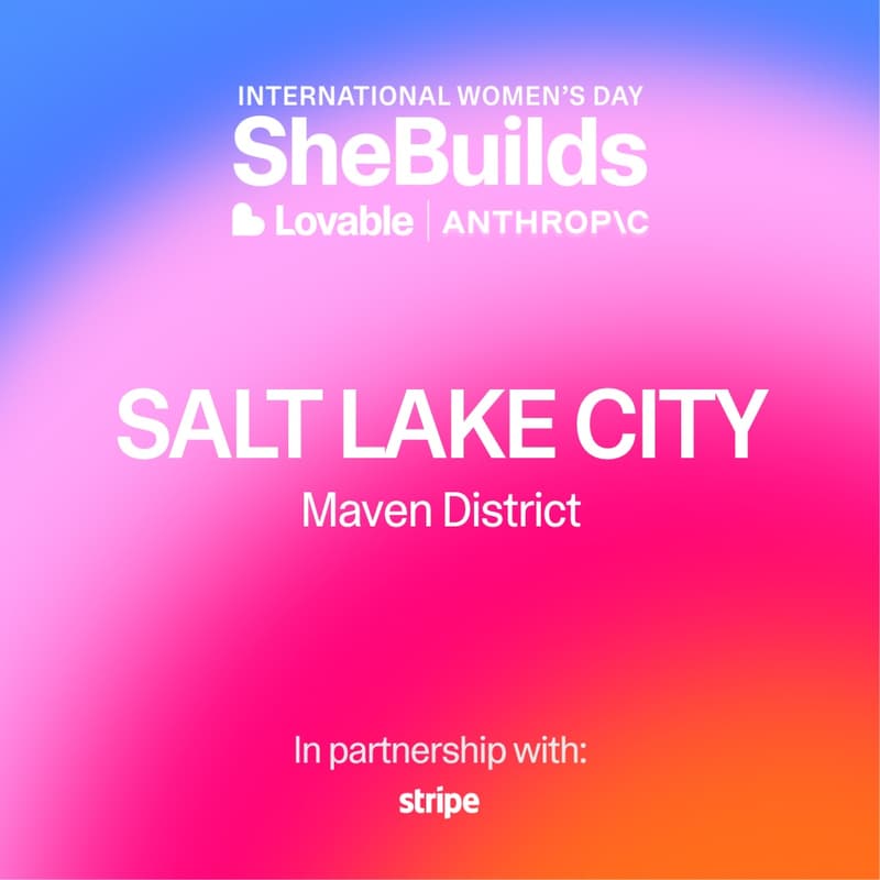 Cover Image for SALT LAKE CITY x SheBuilds on Lovable for International Women's Day