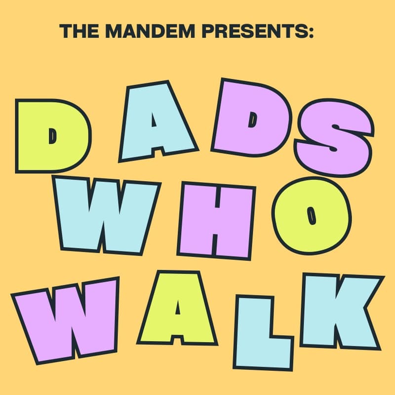 Cover Image for The Mandem presents: Dads Who Walk