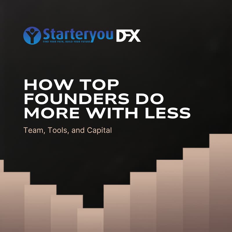Cover Image for How Top Founders Do More with Less: Team, Tools, and Capital