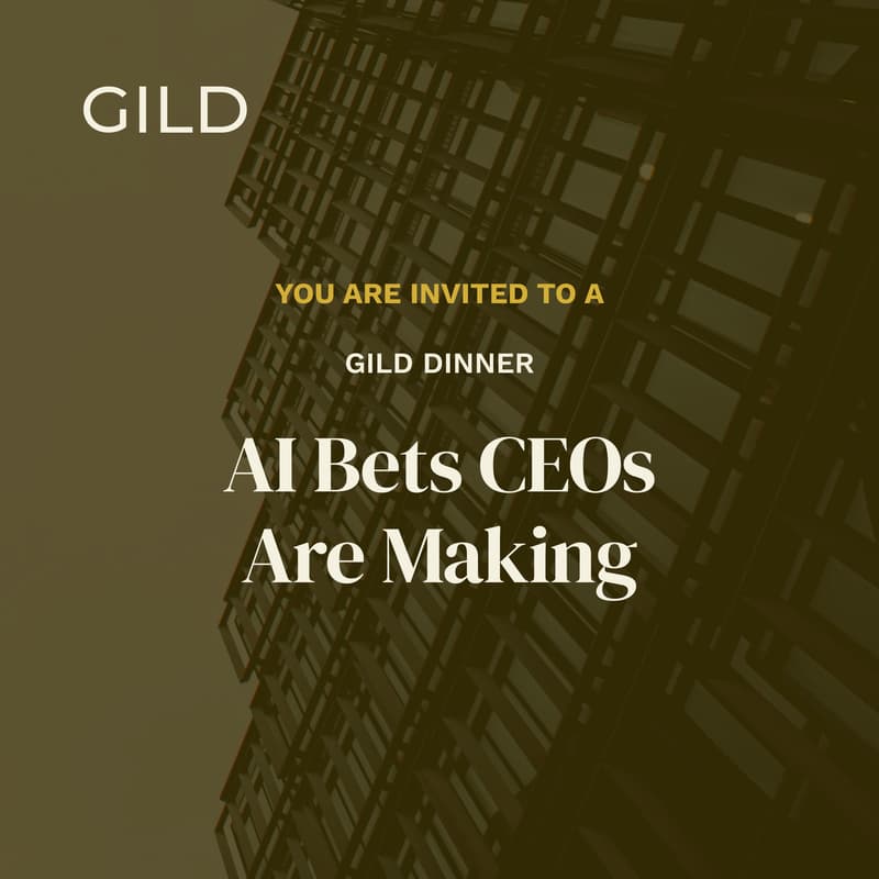 Cover Image for Gild Dinner: AI Bets CEOs Are Making