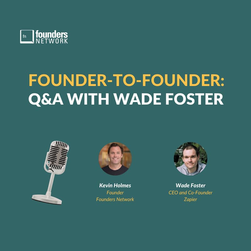Cover Image for Founder-to-Founder: Q&A with Zapier CEO Wade Foster
