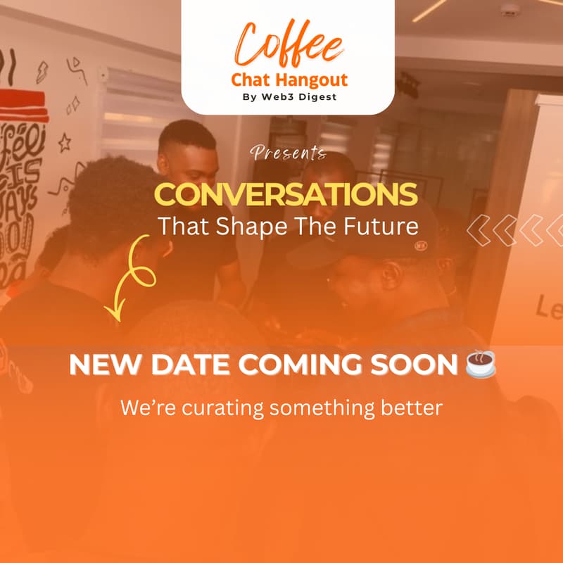 Cover Image for ☕Coffee Chat Hangout by Web3 Digest — New Date Coming Soon
